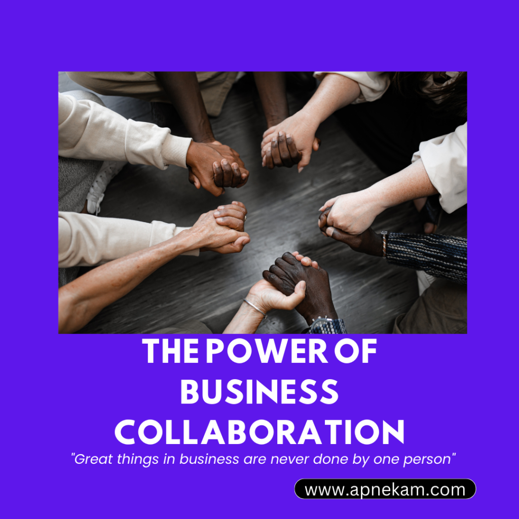 The Power Of Business Collaboration - Apnekam.com