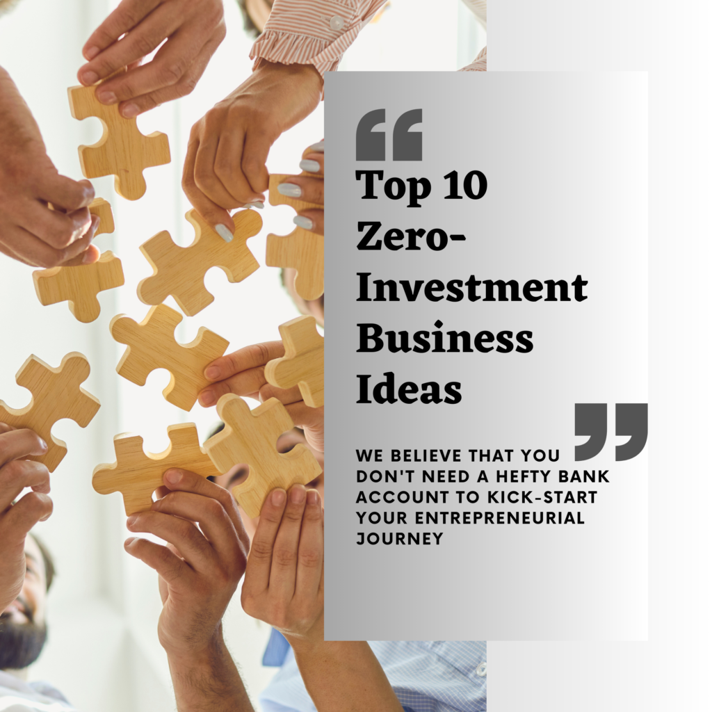 10 Zero-Investment Business Ideas