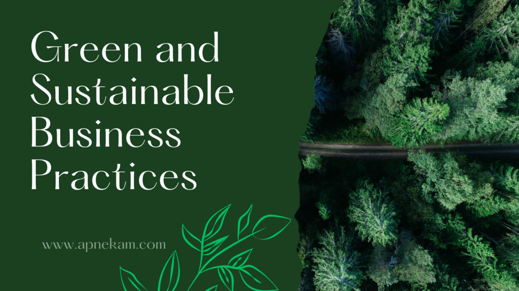 Green and Sustainable Business Practices