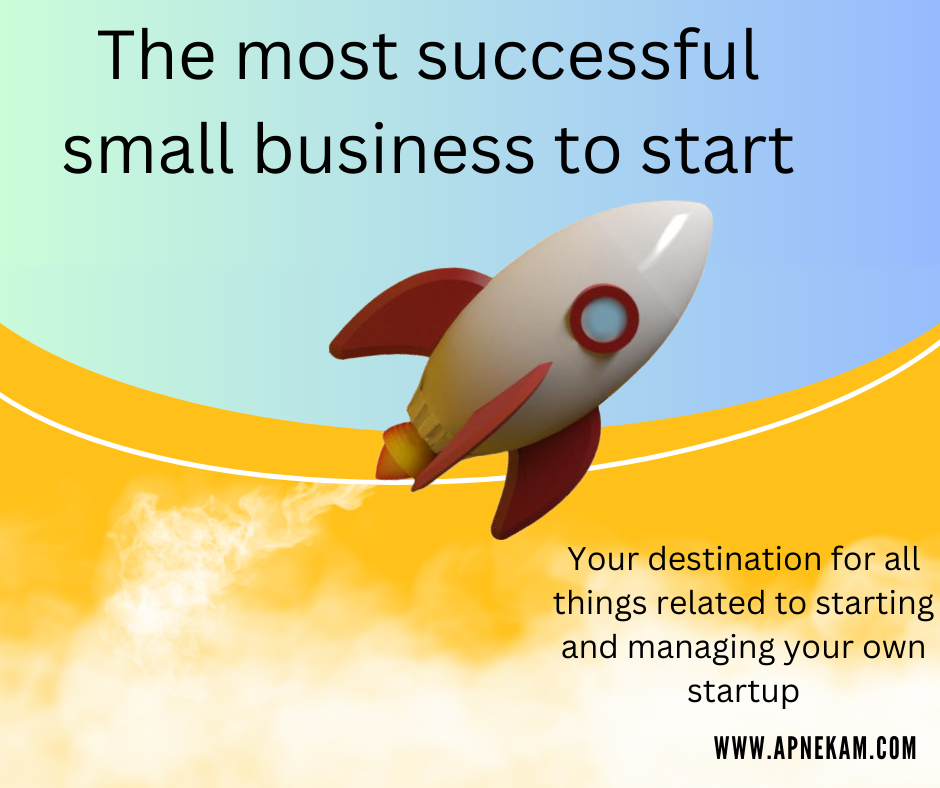 The most successful small business to start