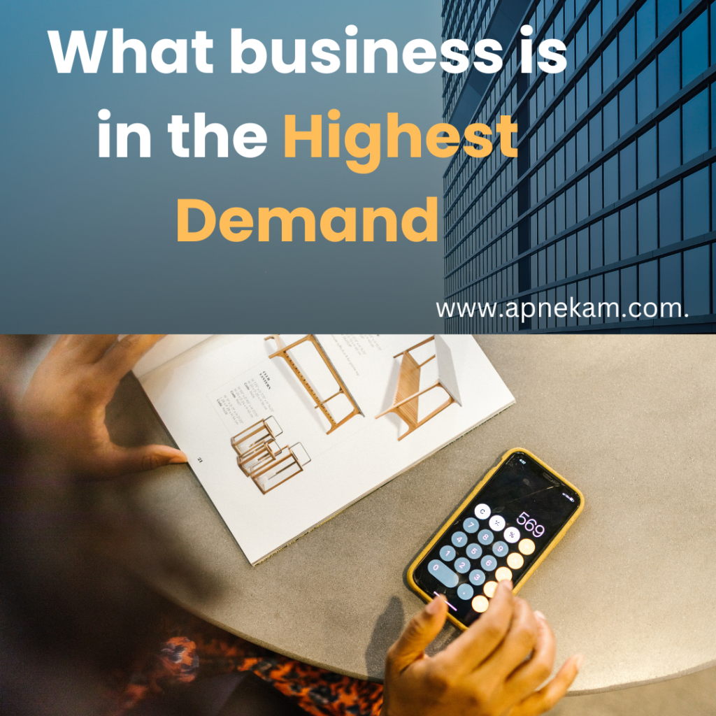 What business is in the highest demand?